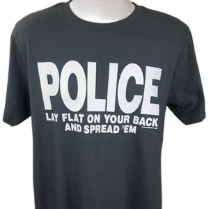 4 Police Lie Flat On Your Back And Spread Em Unisex Shirt Funny Crude Hilarious